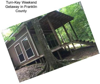 Turn-Key Weekend Getaway in Franklin County