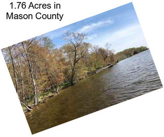 1.76 Acres in Mason County