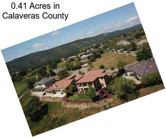 0.41 Acres in Calaveras County