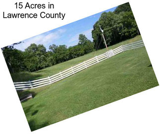 15 Acres in Lawrence County