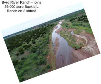Byrd River Ranch - joins 39,000 acre Buckle L Ranch on 2 sides!