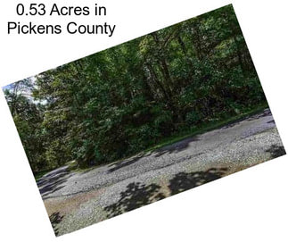 0.53 Acres in Pickens County