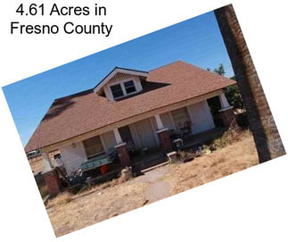 4.61 Acres in Fresno County