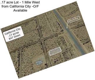 .17 acre Lot - 1 Mile West from California City -O/F Available