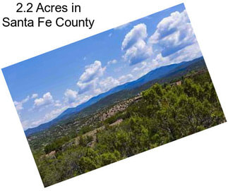 2.2 Acres in Santa Fe County