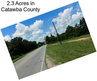 2.3 Acres in Catawba County
