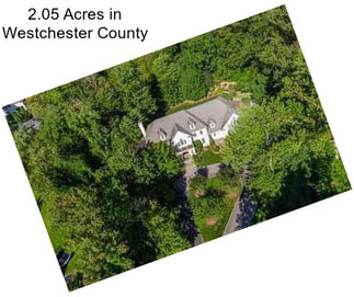 2.05 Acres in Westchester County