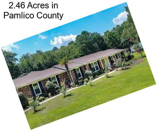 2.46 Acres in Pamlico County