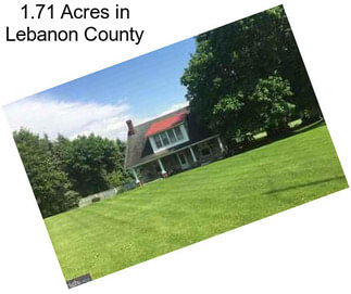 1.71 Acres in Lebanon County