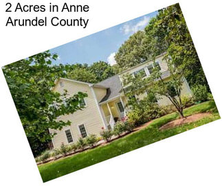 2 Acres in Anne Arundel County