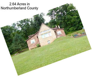 2.64 Acres in Northumberland County