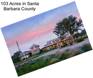 103 Acres in Santa Barbara County