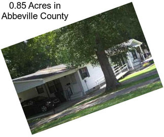 0.85 Acres in Abbeville County