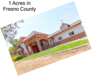 1 Acres in Fresno County