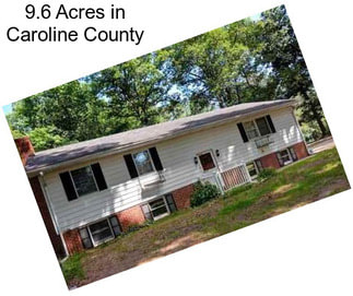 9.6 Acres in Caroline County
