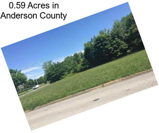 0.59 Acres in Anderson County