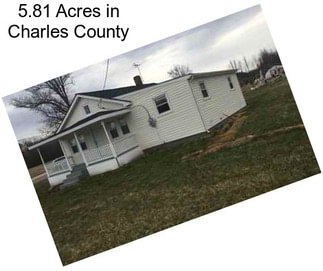 5.81 Acres in Charles County