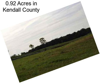 0.92 Acres in Kendall County