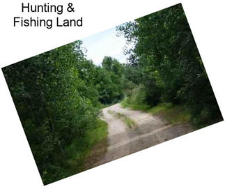 Hunting & Fishing Land