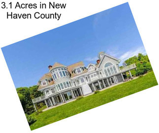 3.1 Acres in New Haven County
