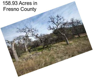 158.93 Acres in Fresno County