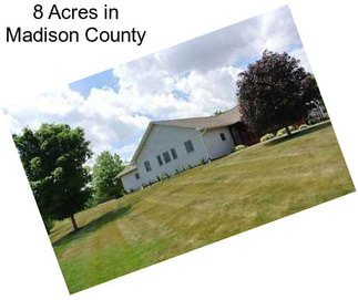 8 Acres in Madison County