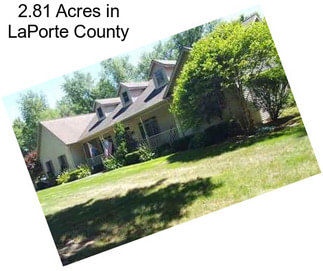 2.81 Acres in LaPorte County