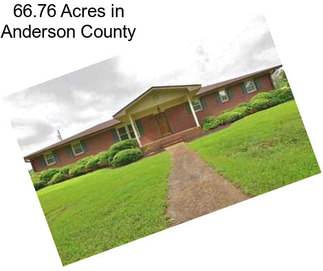 66.76 Acres in Anderson County