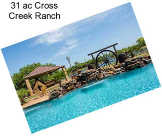 31 ac Cross Creek Ranch