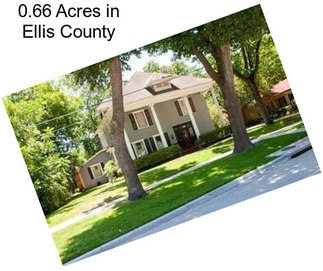 0.66 Acres in Ellis County