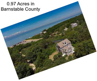 0.97 Acres in Barnstable County