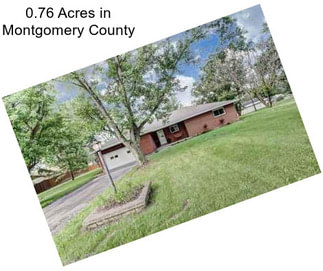 0.76 Acres in Montgomery County