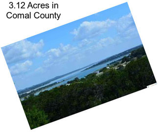3.12 Acres in Comal County