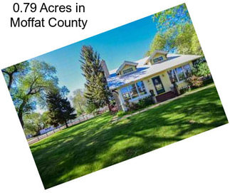 0.79 Acres in Moffat County