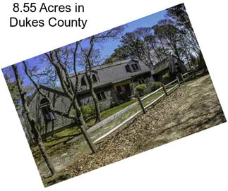 8.55 Acres in Dukes County