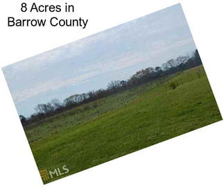 8 Acres in Barrow County