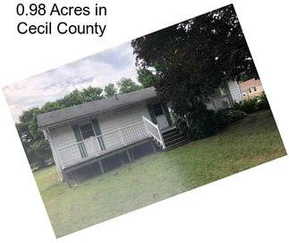 0.98 Acres in Cecil County