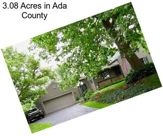 3.08 Acres in Ada County