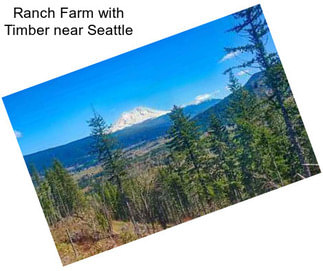 Ranch Farm with Timber near Seattle