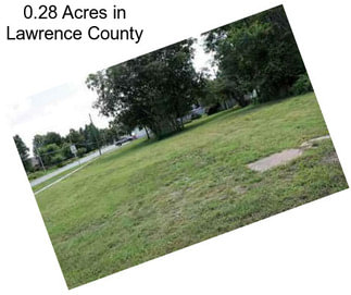 0.28 Acres in Lawrence County