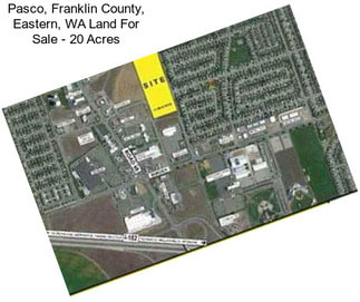 Pasco, Franklin County, Eastern, WA Land For Sale - 20 Acres