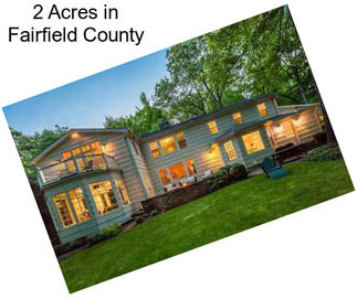 2 Acres in Fairfield County