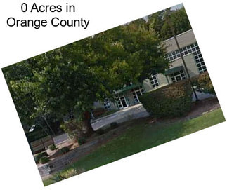 0 Acres in Orange County