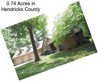0.74 Acres in Hendricks County