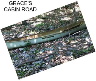 GRACE\'S CABIN ROAD