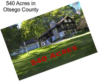 540 Acres in Otsego County