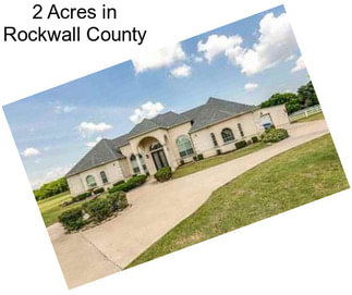2 Acres in Rockwall County