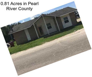 0.81 Acres in Pearl River County