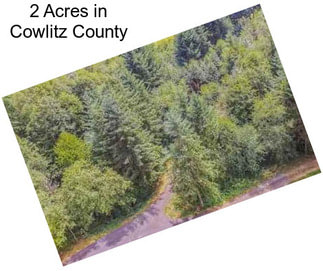 2 Acres in Cowlitz County