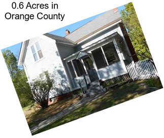 0.6 Acres in Orange County